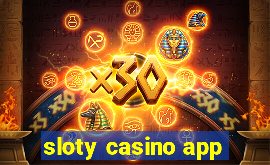 sloty casino app