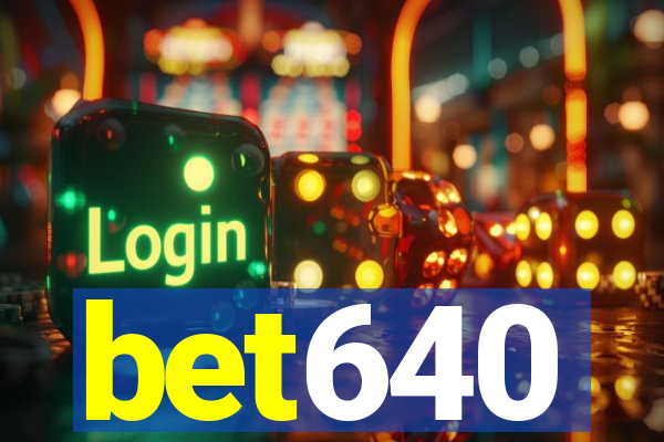 bet640