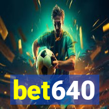 bet640