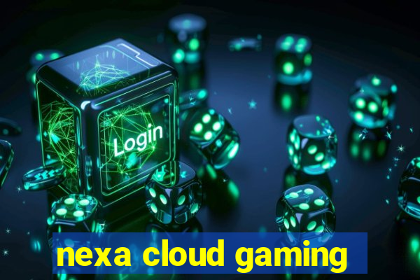 nexa cloud gaming