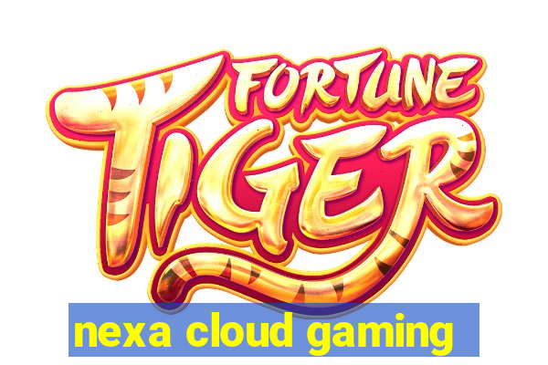 nexa cloud gaming