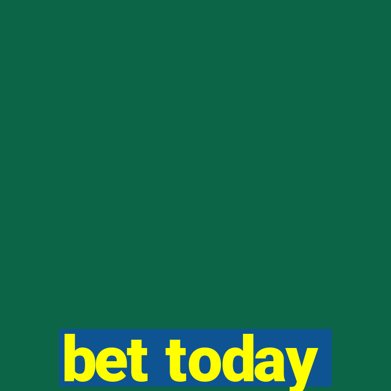 bet today