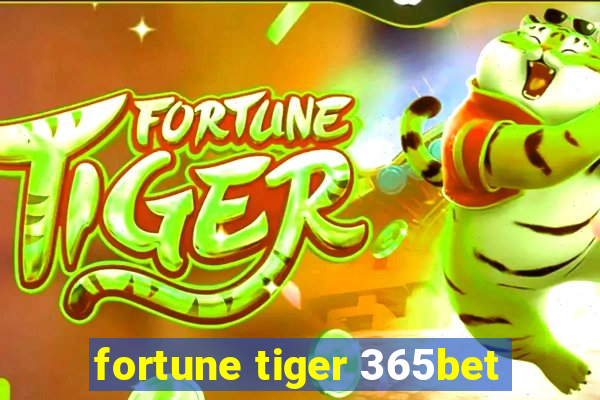 fortune tiger 365bet