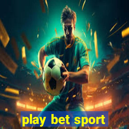 play bet sport