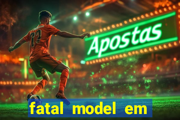 fatal model em porto nacional