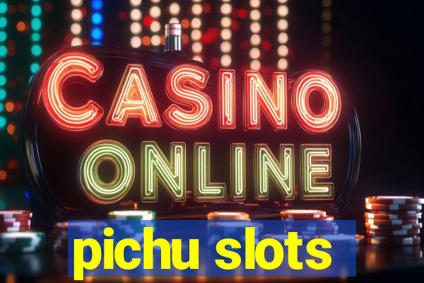 pichu slots