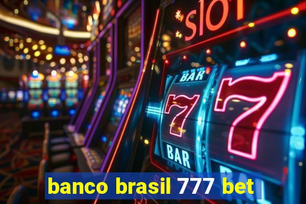 banco brasil 777 bet