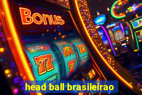 head ball brasileirao