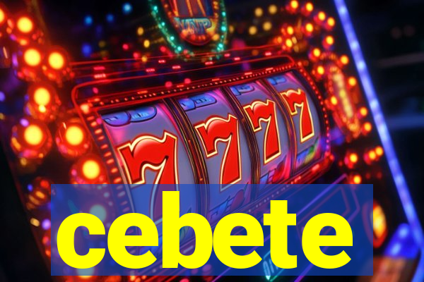 cebete