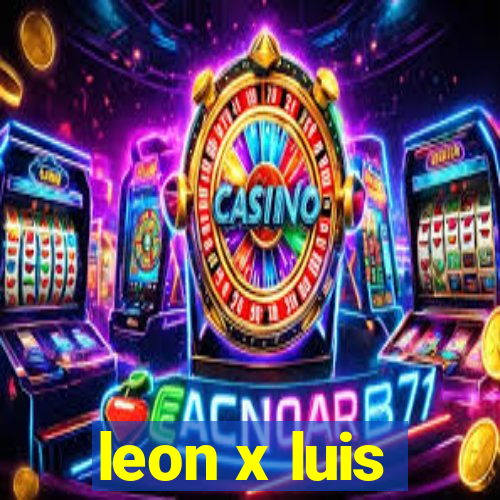 leon x luis