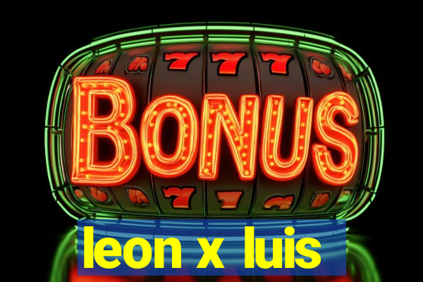 leon x luis