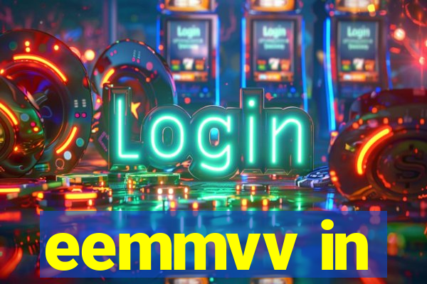 eemmvv in