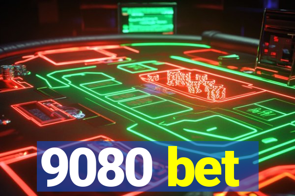 9080 bet