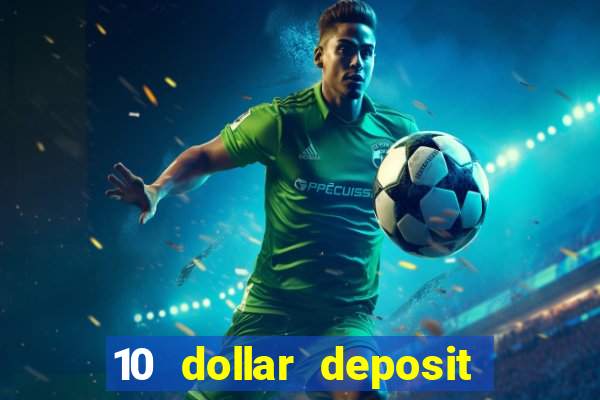 10 dollar deposit online casino usa