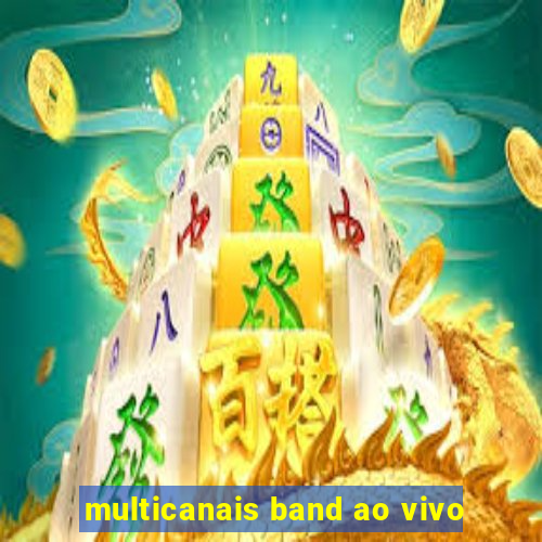 multicanais band ao vivo