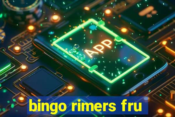 bingo rimers fru