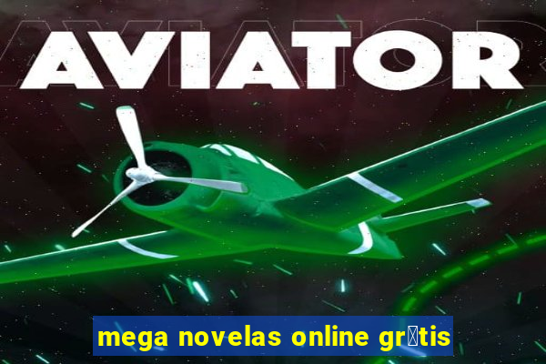 mega novelas online gr谩tis