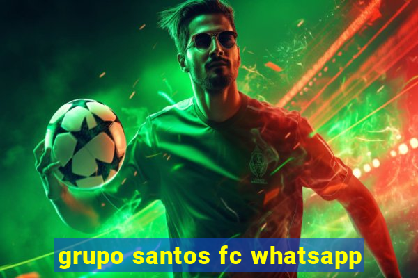 grupo santos fc whatsapp