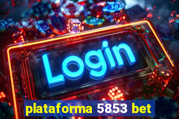 plataforma 5853 bet