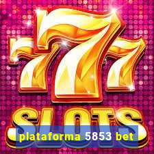 plataforma 5853 bet