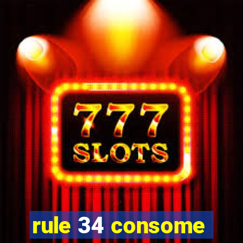 rule 34 consome