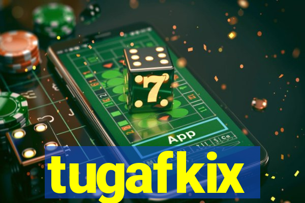 tugafkix