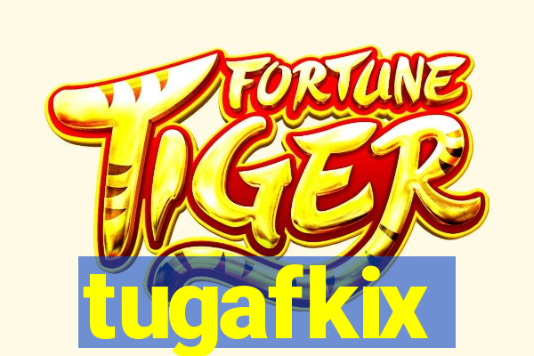 tugafkix