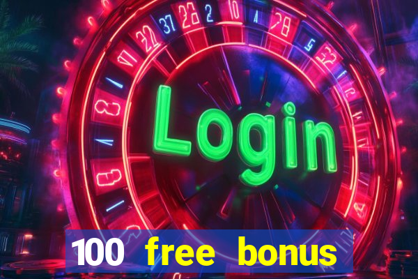 100 free bonus casino no deposit gcash 2023