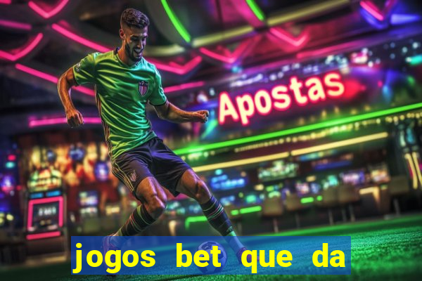 jogos bet que da bonus no cadastro