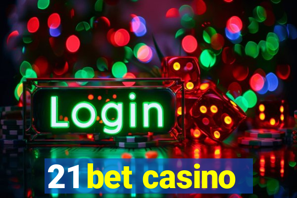 21 bet casino