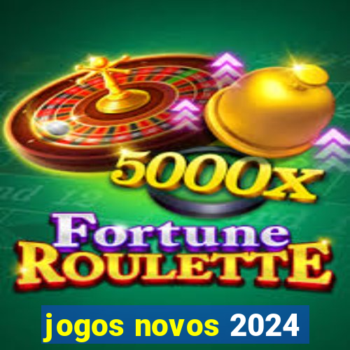 jogos novos 2024