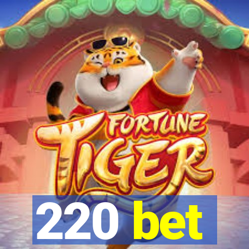 220 bet