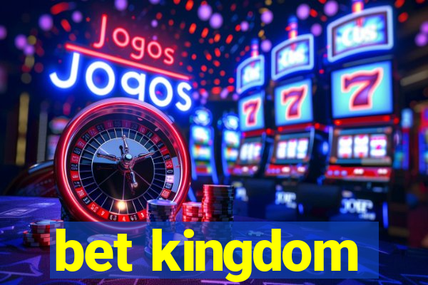 bet kingdom