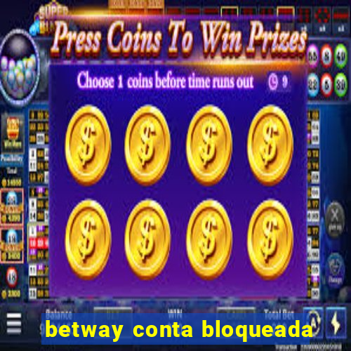 betway conta bloqueada