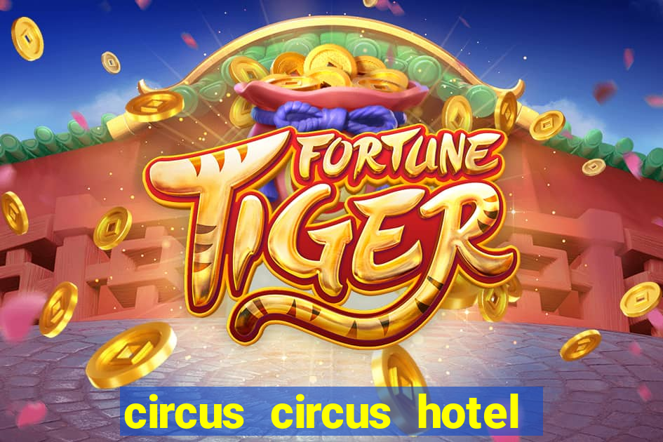 circus circus hotel and casino