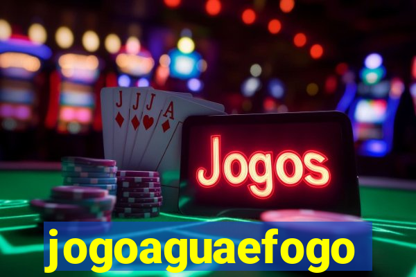 jogoaguaefogo