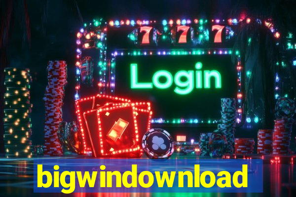 bigwindownload