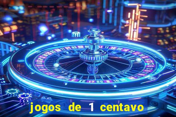 jogos de 1 centavo vai de bet