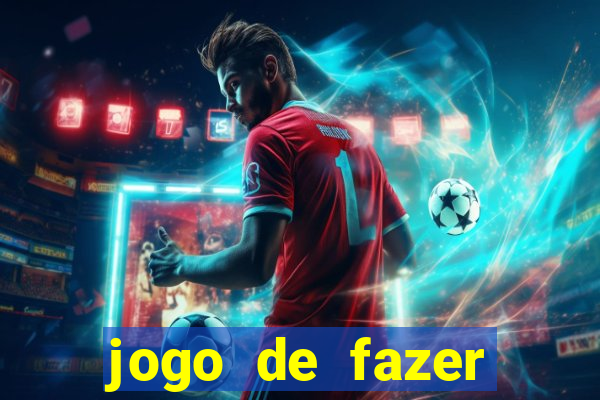 jogo de fazer dinheiro falso