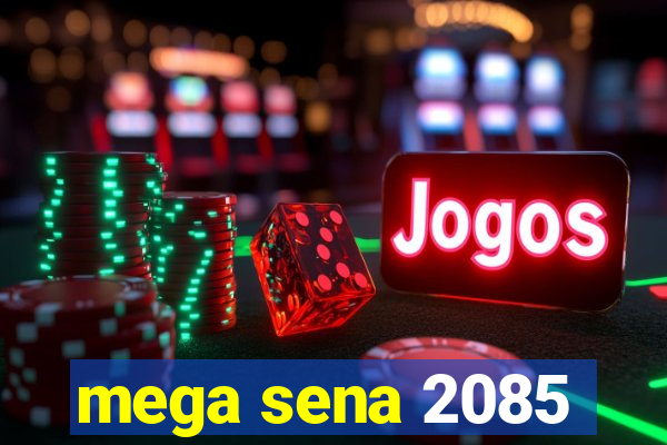 mega sena 2085