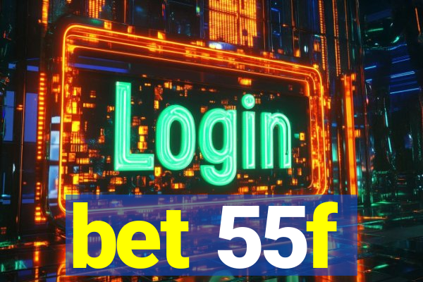 bet 55f