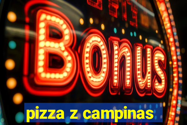 pizza z campinas