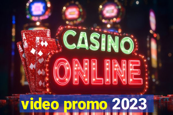 video promo 2023