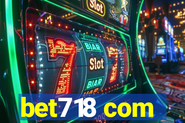 bet718 com