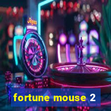 fortune mouse 2