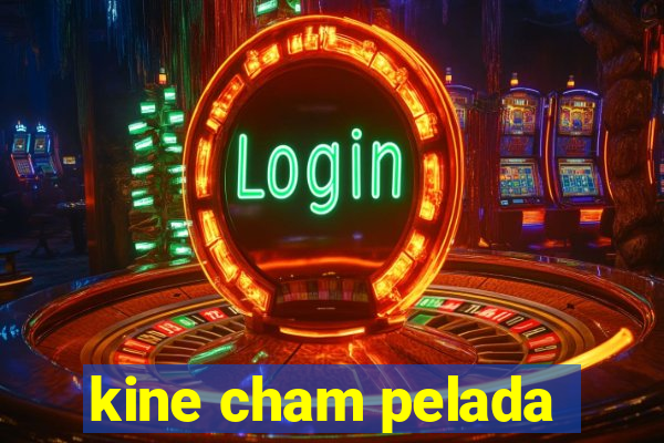 kine cham pelada