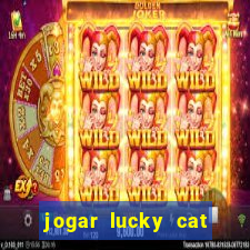 jogar lucky cat modo demo