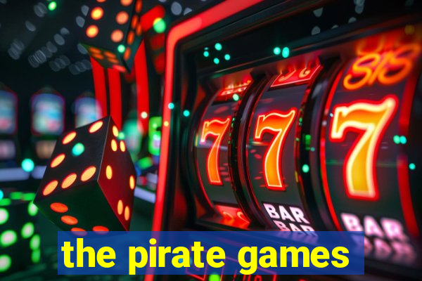 the pirate games