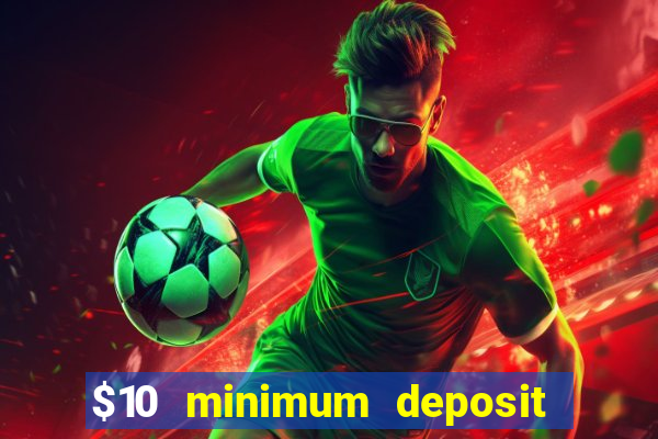 $10 minimum deposit casino australia