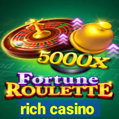 rich casino